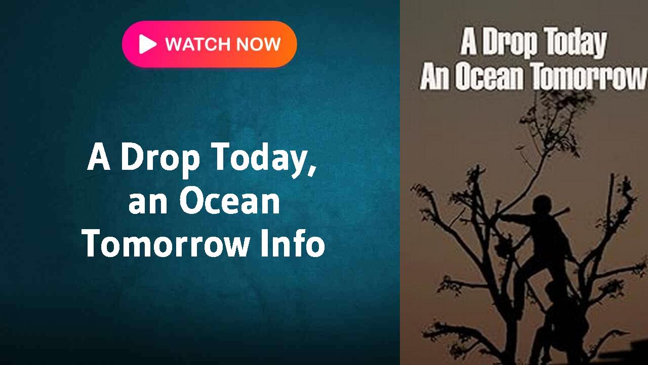 A Drop Today, an Ocean Tomorrow