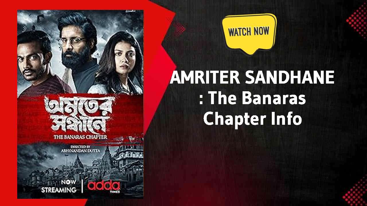 AMRITER SANDHANE : The Banaras Chapter