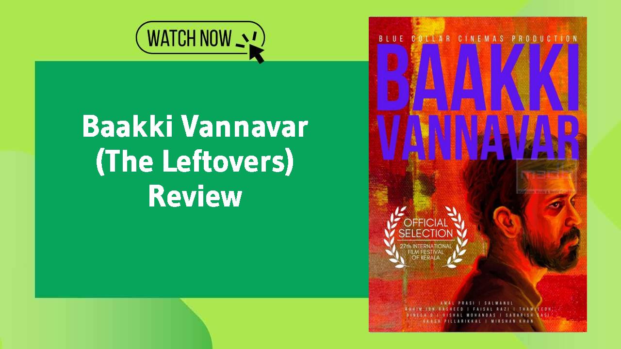 Baakki Vannavar (The Leftovers)